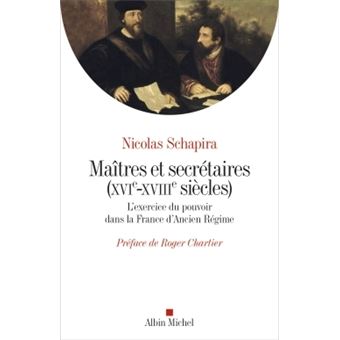 Maitres et secrétaires (XVIè - XVIIIè siècles)
