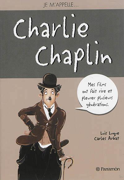 Je m'appelle Charlie Chaplin - Luis Luque - broché