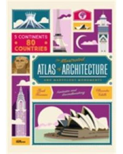 ILLUSTRATED ATLAS OF ARCHITECTURE AND MARVELOUS MOMENTS