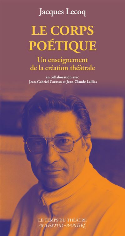 Cahiers anrat no 10 - jacques lecoq, le corps poétique - fermeture et bascule vers 9782330066161