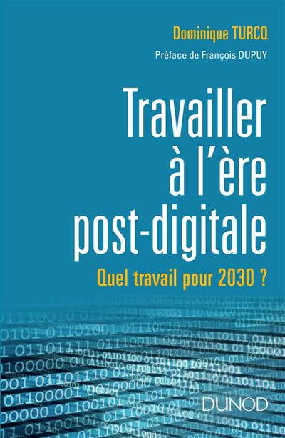 Travailler à l'ère post digitale