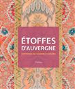 Étoffes D'Auvergne - Histoires De Soieries Sacrées