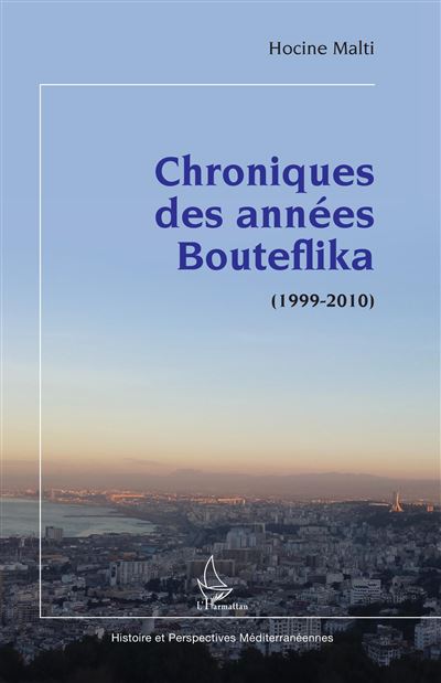 Chroniques des années Bouteflika - Hocine Malti - broché
