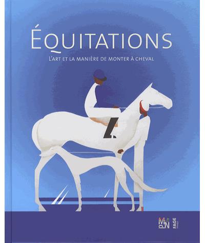 Equitations, l'art et la manière de monter à cheval