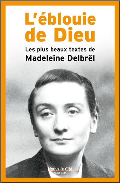 Madeleine delbrel ses plus beaux textes