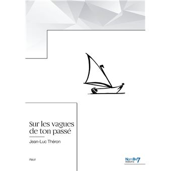 Sur les vagues de ton passé