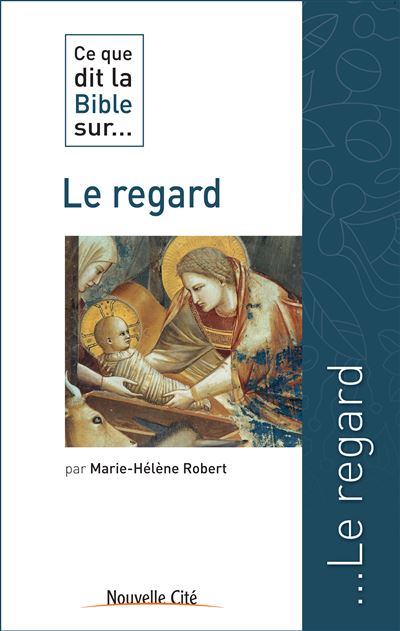 Ce que dit la bible sur le regard - MH ROBERT - broché