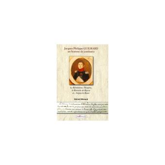 Jacques Philippe Guilmard, un homme de combats - 1
