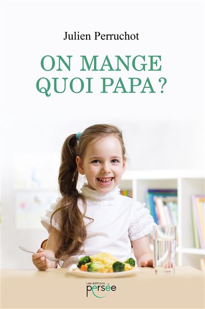 On mange quoi papa ?