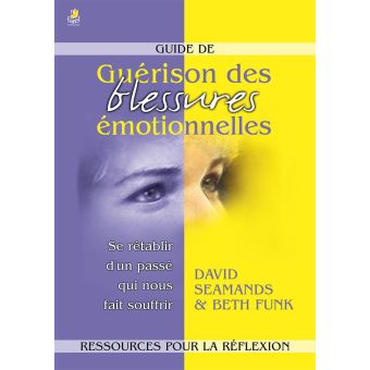 Guide de guérison des blessures émotionnelles
