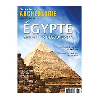 Dossier d'archéologie N°393 Egypte, quoi de neuf ' - mai/juin 2019