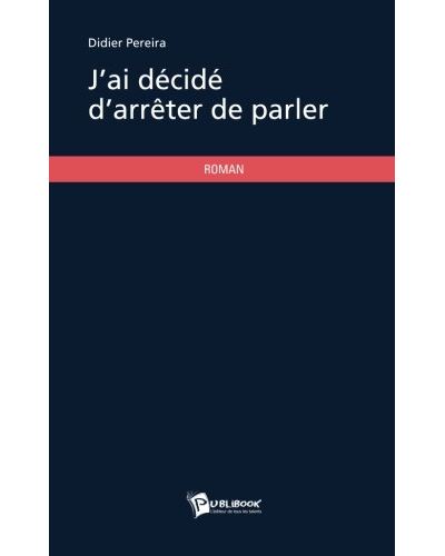 J'ai decide d'arreter de parler
