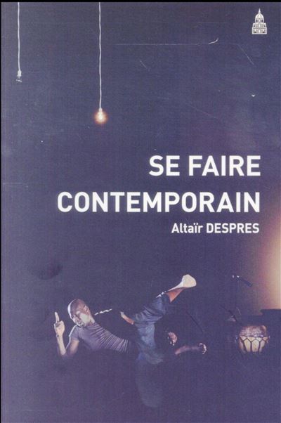 Se faire contemporain les danseurs africains à l'épreuve de la mondialisation culturelle