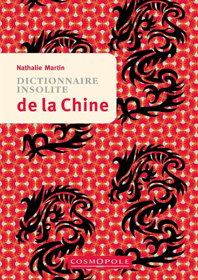 Dictionnaire insolite de la Chine - Nathalie Martin - broché