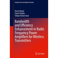 Bandwidth and Efficiency Enhancement in Radio Frequency Power Amplifiers for Wireless Transmitters