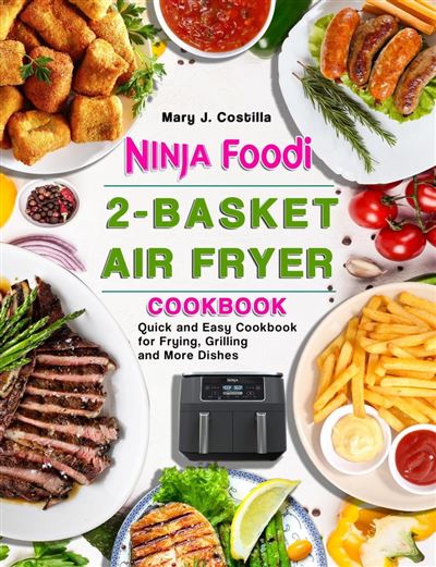 Ninja Foodi Grill Cookbook for Beginners: 250 Mouthwatering And
