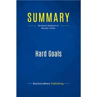 Summary: Hard Goals