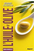 Découvrez les vertus de l’huile d’olive