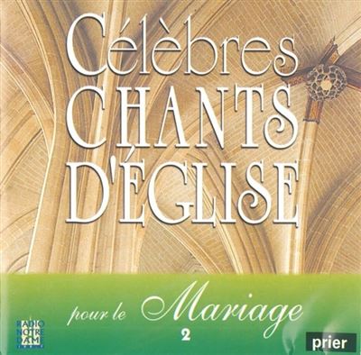 Célèbres chants d'église pour le mariage Volume 2