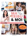 Ma tribu et moi - Recettes XXL et menus d'une maman active... et organisée !