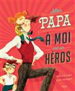 Mon papa à moi est un héros
