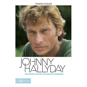 Johnny Hallyday, les secrets de ses plus belles chansons