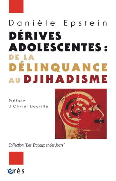 Dérives adolescentes : de la délinquance au djihadisme - Danièle Epstein - broché