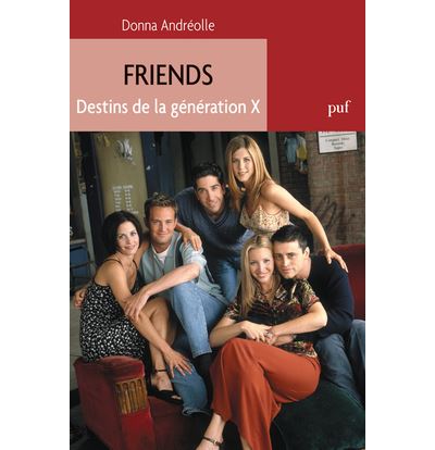 Friends : Destins de la génération X