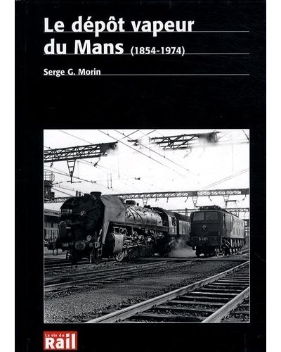 Le dépôt vapeur du Mans