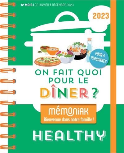 On fait quoi pour le dîner ? Spécial recettes healthy Mémoniak 2023 : 1 an de recettes équilibrées - Delphine Paslin - broché
