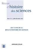 Revue d'histoire des sciences 2/2022 À l'occasion des 75 ans de la Revue d'histoire des sciences
