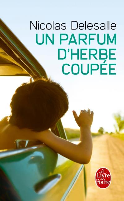 Un Parfum d'herbe coupée - Poche - Nicolas Delesalle - Achat Livre | fnac
