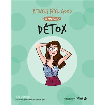 Mon cahier Rituels Feel good Détox