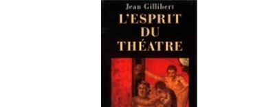 L esprit du theatre - Jean Gillibert - broché