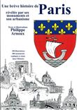 Une brève histoire de Paris révélée par ses monuments et son urbanisme