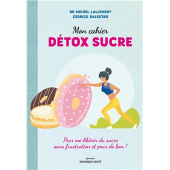 Mon cahier détox sucre