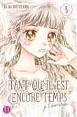 Tant qu'il est encore temps (je t'aimerai) T05