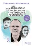 Les tribulations d'un cancérologue de Strasbourg à Dunkerque