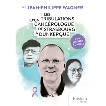 Les tribulations d'un cancérologue de Strasbourg à Dunkerque