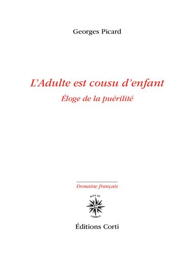 L'adulte est cousu d'enfant - Georges Picard - broché