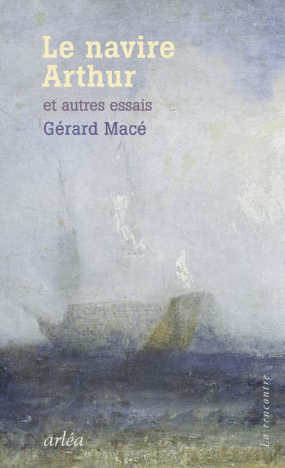 Le navire Arthur - Et autres essais