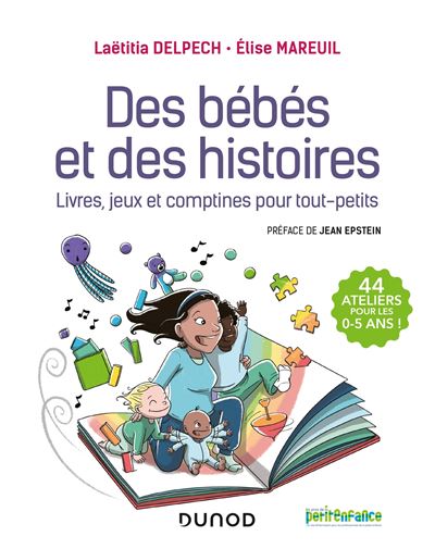 Des Bebes Et Des Histoires Livres Jeux Et Comptines Pour Tout Petits Broche Laetitia Delpech Elise Mareuil Achat Livre Ou Ebook Fnac