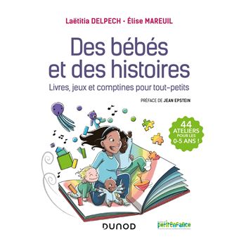 Des Bebes Et Des Histoires Livres Jeux Et Comptines Pour Tout Petits Broche Laetitia Delpech Elise Mareuil Achat Livre Ou Ebook Fnac