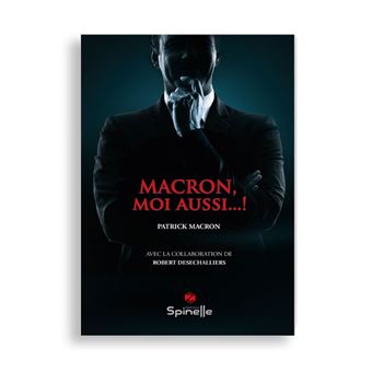 Macron, Moi Aussi... !
