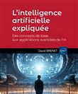 L’intelligence artificielle expliquée - Des concepts de base aux applications avancées de l’IA