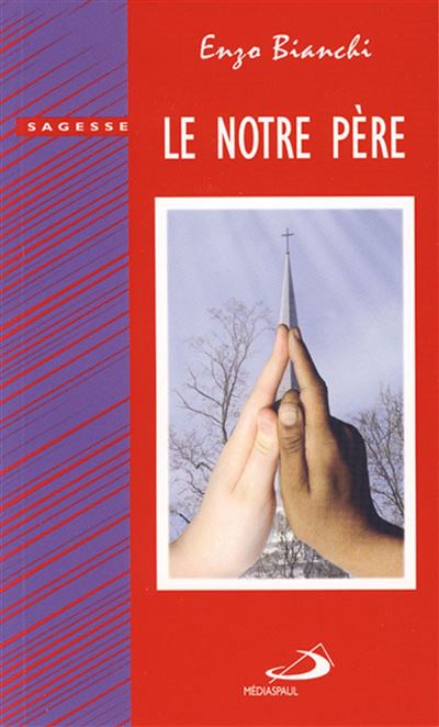Notre pere (le) - E BIANCHI - broché
