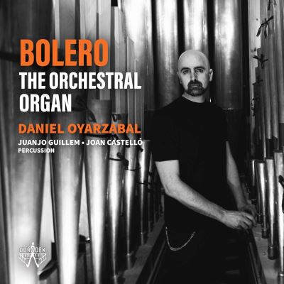 Bolero The Orchestral Organ