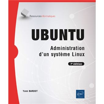 Ubuntu - Administration d'un système Linux (7e édition)