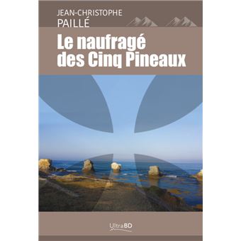Le naufragé des cinq pineaux