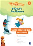 Le bouquet de pacadabra ps-ms guide pedagogique + materiel